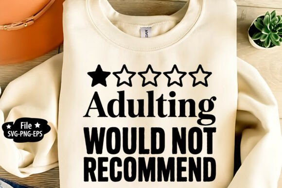 Adulting Would Not Recommend SVG PNG for Crafts & Graphics