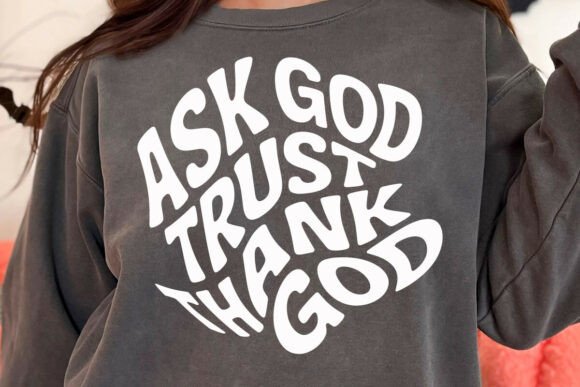 Ask God Tell God Thank God SVG PNG Graphics for Crafts