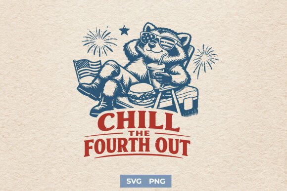 Chill the Fourth Out SVG: Graphics for Crafts