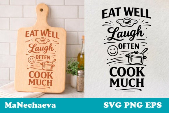 Eat Well Laugh Often Cook Much SVG