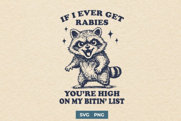Funny Raccoon SVG if I Ever Get Rabies — Graphics for Crafts