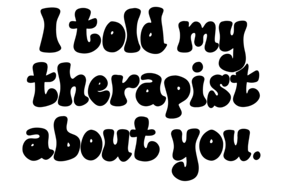 Funny Therapy Quote Graphics for Crafts & Marketing