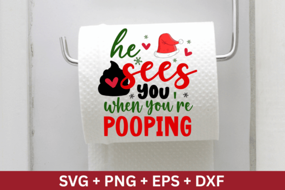 He Sees You When You’re Pooping SVG Desi — Graphics for Crafts