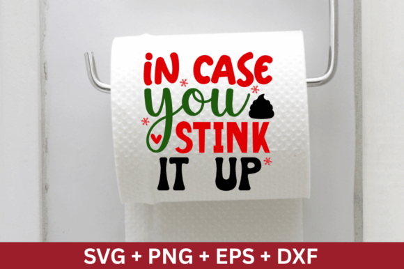 In Case You Stink It Up SVG Design, Chris: Graphics for Crafts & Humor