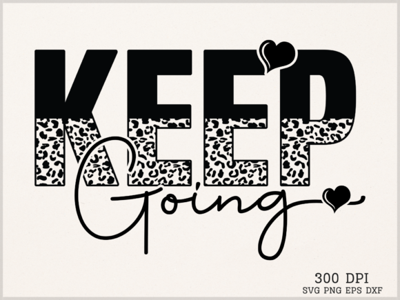 KEEP Going SVG: Motivational Graphics for Crafts