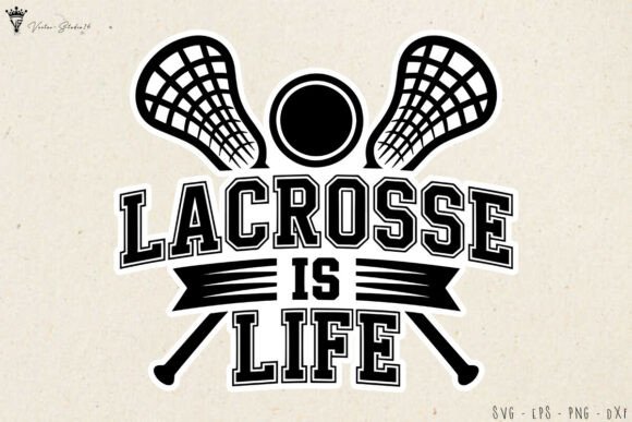 Lacrosse Is Life Sticks SVG: Crafts & Graphics for Local Branding