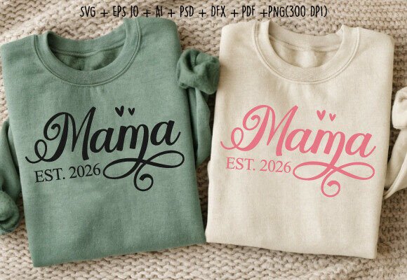Mama Est 2026 SVG: Graphics for Crafts & Local Branding