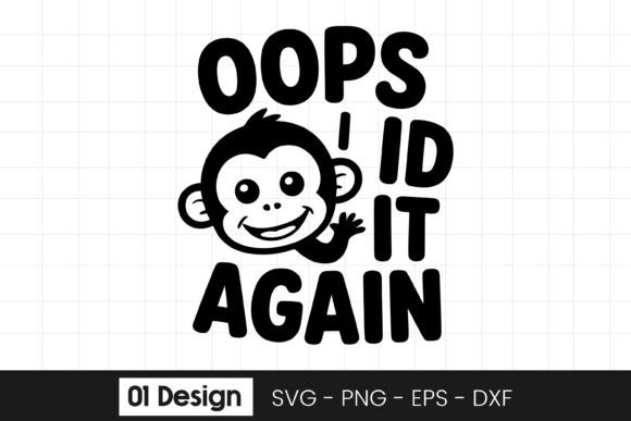 Oops I Did It Again Funny Monkey SVG PNG Graphics