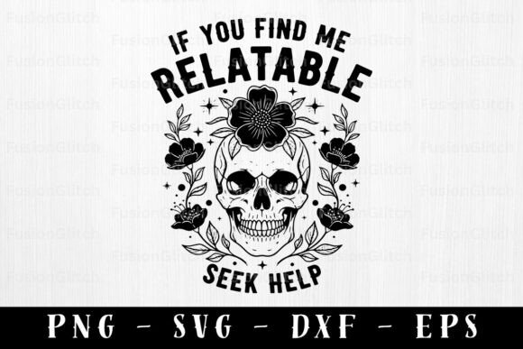 Seek Help SVG PNG Funny Skull Quote File: Graphics for Crafts & Local Branding