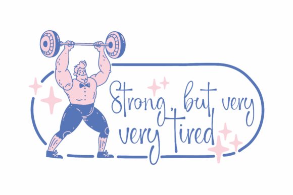 Strong but Very Tired SVG: Graphics for Crafts & Humor-Driven Brands