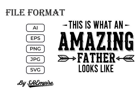 What an Amazing Father Looks Dad SVG: Crafts & Graphics Review