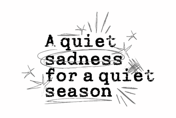 Winter Season, a Quiet Sadness